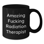 Funny Radiation Therapist Gifts for Men from Coworkers - Amazing 'F--king' Black Coffee Mug for Radiation Therapist Christmas Unique Gifts
