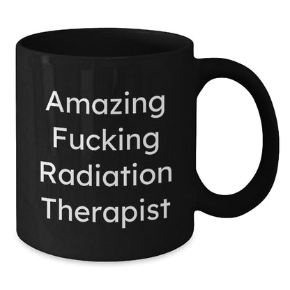 Funny Radiation Therapist Gifts for Men from Coworkers - Amazing 'F--king' Black Coffee Mug for Radiation Therapist Christmas Unique Gifts - Additional