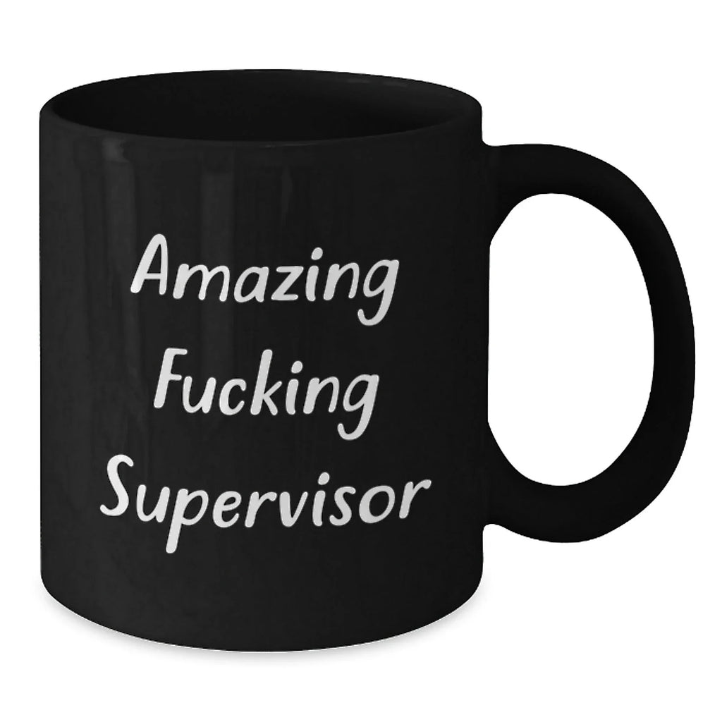 Funny Supervisor Quotes Gifts from Family for Christmas Morning Black Coffee Mugs, Inspirational Supervisor Mug for Office, Best Supervisor Mug for Supervisor's Desk