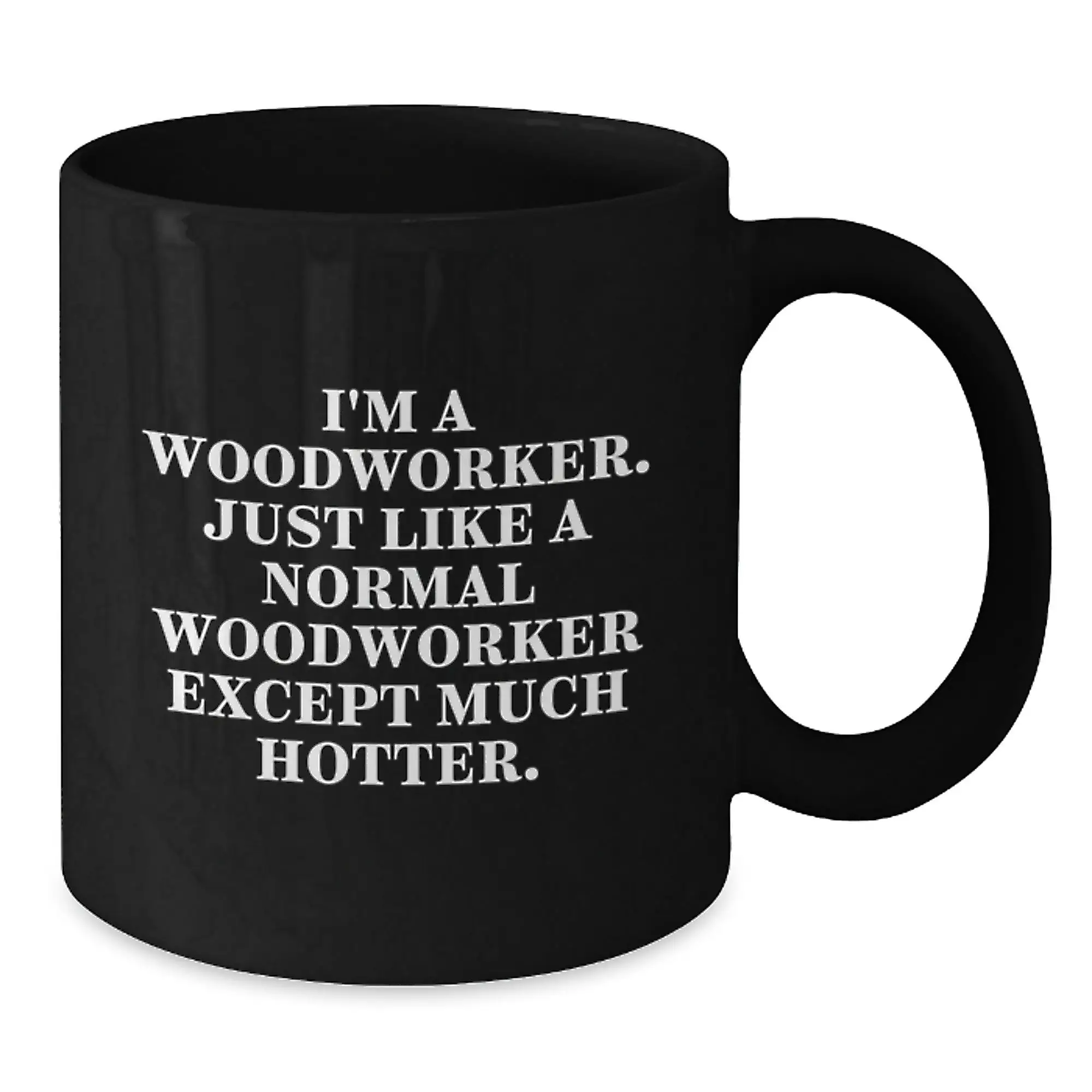 Woodworker Humor Black Coffee Mug, Funny Gift for Woodworker Friends, 11oz or 15oz Microwave Safe Ceramic Mug, Perfect Unique Graduation Gifts from Family, Friends, Coworkers - Additional