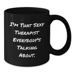 Funny Christmas Therapist Gifts from Friends for Men - Sexy Therapist Black Coffee Mug - Unique Gifts for Therapist - Black Coffee Mug for Therapist