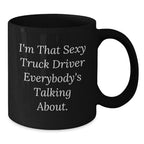 Funny Sexy Truck Driver Gifts for Men, Black Coffee Mug, Unique Christmas Memorable Presents from Friends, Family