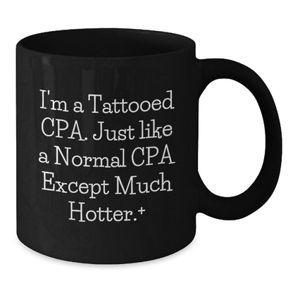 CPA Gifts from Friends, Gifts for a Tattooed CPA, Black Coffee Mug - Birthday Unique - Additional