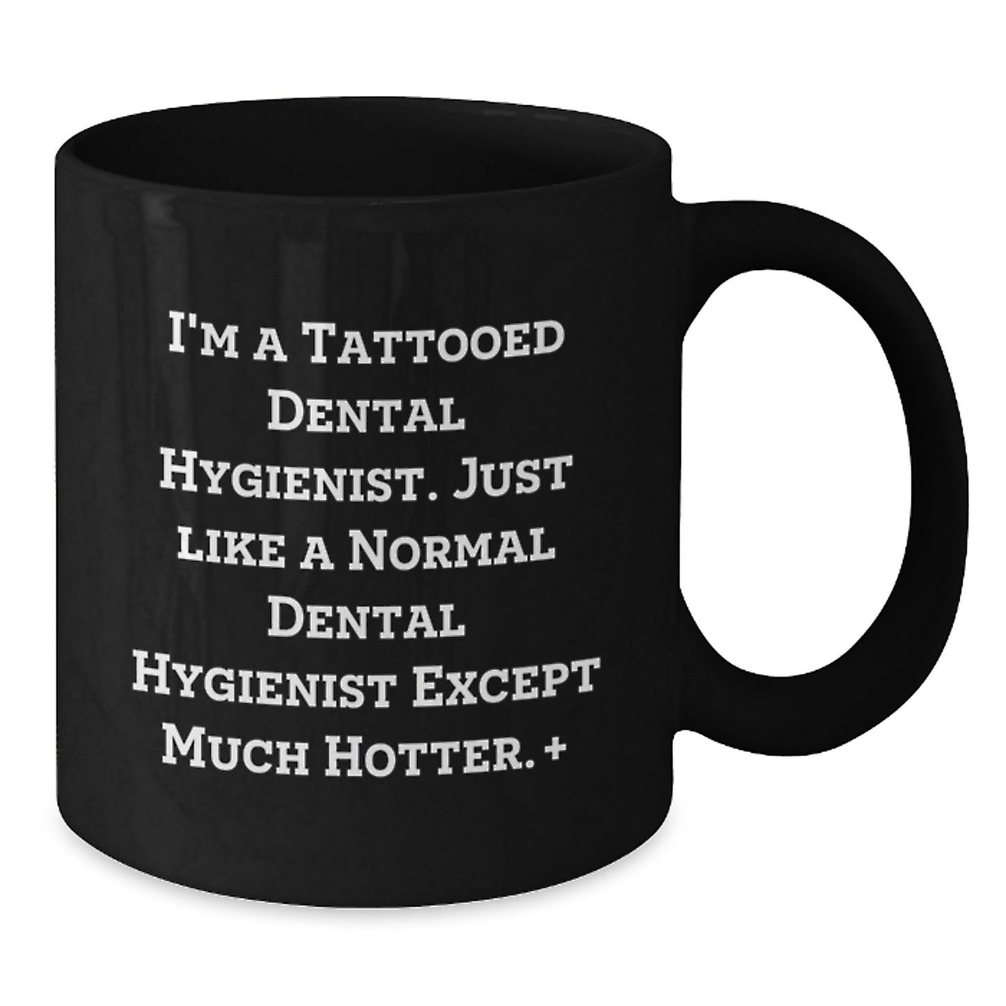 Funny Dental Hygienist Gifts for Men - Black Coffee Mug - Gifts from Friends to Hot Tattooed Dental Hygienist, Christmas Unique Gifts - Additional