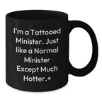 Funny Minister Gifts for Men - Black Coffee Mug I'm A Tattooed Minister - Unique Christmas Memorable Presents from Friends to Family