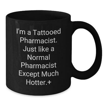 Funny Pharmacist Gifts from Friends Christmas Unique Gift Ideas for Men Woman Pharmacist Black Coffee Mug Tattooed Pharmacist Inside - Additional