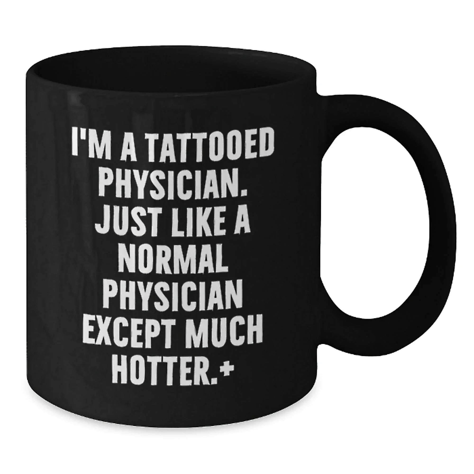 Funny Physician Gifts I'm A Tattooed Physician Gifts for Men Women Friends Coworkers Family Birthday Unique Gifts Black Coffee Mug
