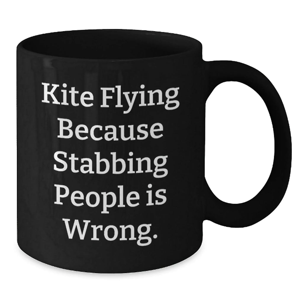 Kite Flying Gifts for Friends Unique Birthday Mugs from Men with 'Kite Flying Because Stabbing People Is Wrong.' Quote
