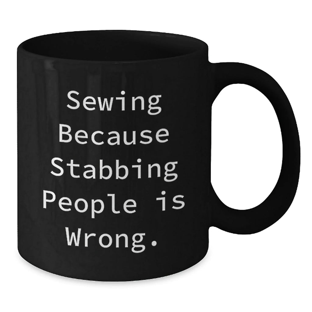 Sewing Humor Funny Birthday Unique Gifts from Friends for Sewing Enthusiasts Black Coffee Mug