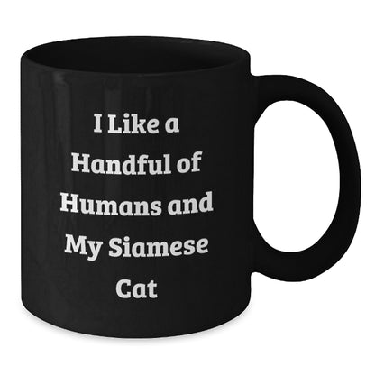 Funny Siamese Cat Lover Gifts from Men to Friends Christmas Unique Mugs, I Like A Handful Of Humans And My Siamese Cat, Black Coffee Mug - Additional