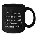 Funny Domestic Medium Hair Cat Gifts from Men, Women, Friends to Family, Black Coffee Mug for Christmas Unique Presents