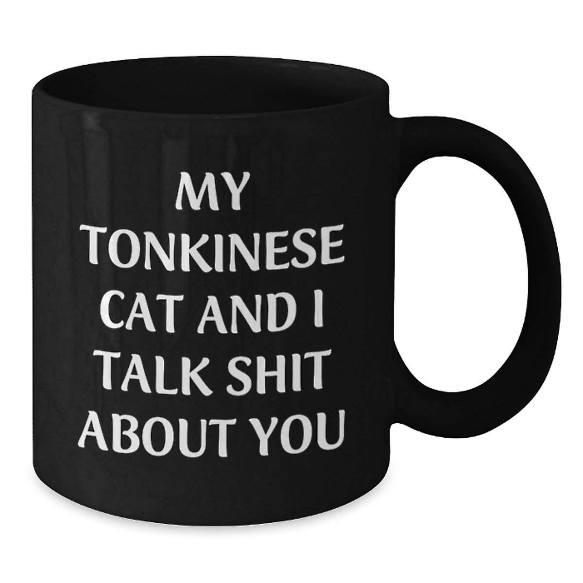 Tonkinese Cat Coffee Mug Gift For Him - Sarcastic Quote Keepsake - Additional