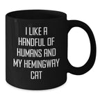 Funny Hemingway Cat Gifts for Men from Friends, Unique Black Coffee Mugs for Birthday, 'I Like A Handful Of Humans And My Hemingway Cat' Quote, Gifts from Family