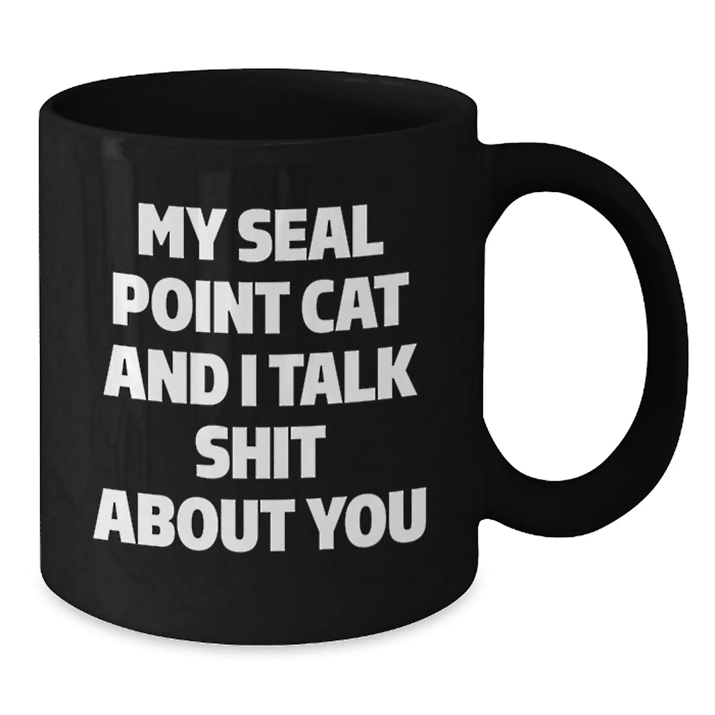 Funny Seal Point Cat Gifts for Men - Graduation Unique Gifts from Friends with Love, a Seal Point Cat, My Seal Point Cat and I Talk Shit About You Black Coffee Mug - Additional