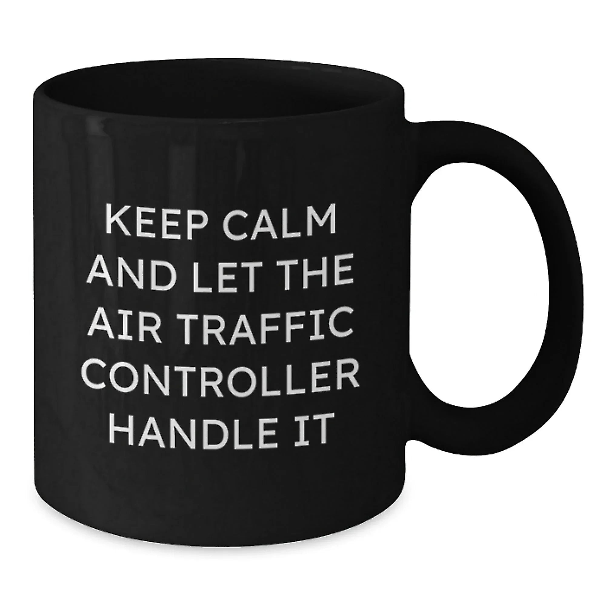 Funny Air Traffic Controller Gifts for Him from Friends, Unique Black Coffee Mug for Graduation - 'Keep Calm And Let The Air Traffic Controller Handle It'