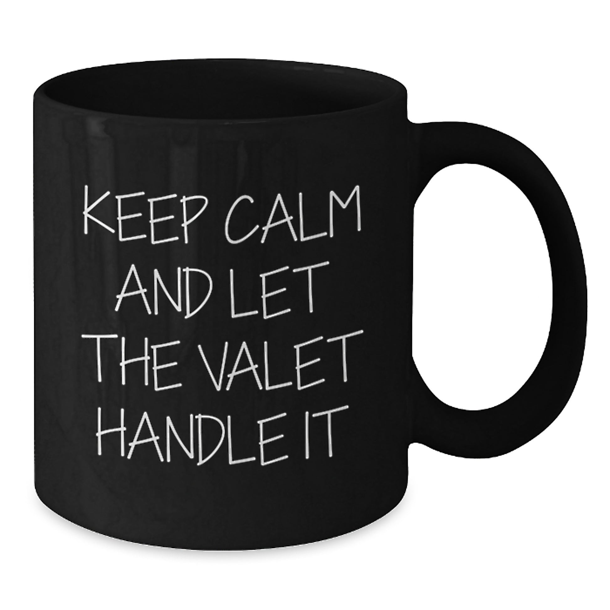 Funny Valet Gifts from Friends Birthday Unique Coffee Mugs - 'Keep Calm And Let The Valet Handle It' Black Coffee Mug for Valet Lovers - Additional