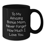 Gifts for My Awesome Bonus Mom, Funny 'To My Amazing Bonus Mom' Quote, Black Coffee Mug for Christmas