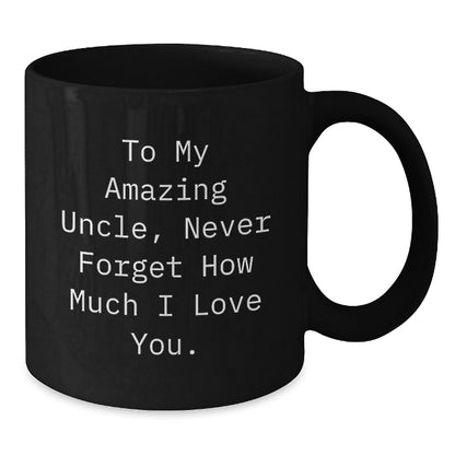 Funny Uncle Gifts for Men, Black Coffee Mug with 'To My Amazing Uncle, Never Forget' Quote, Unique Christmas Memorable Presents from Family to Uncle - Additional