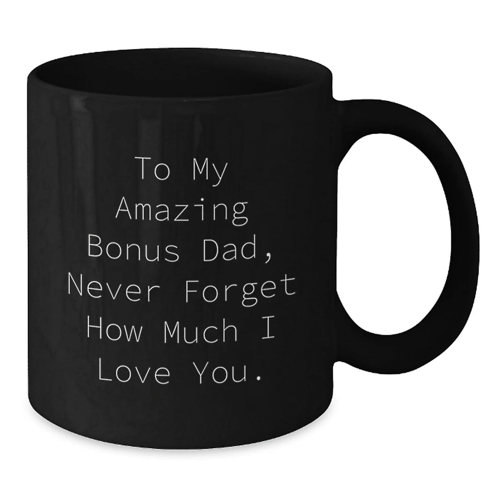 Funny Bonus Dad Gifts from Men to My Amazing Bonus Dad, Christmas Unique Coffee Mugs Black, Quote Inspired Ceramic Mug, 11oz or 15oz, Microwave and Dishwasher Safe