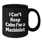 Funny Machinist Gifts for Men, Black Coffee Mug, Christmas Unique Presents from Friends or Family