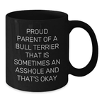 Funny Bull Terrier Dog Lover Gifts from Proud Parents to Their Graduating Bull Terrier Dog, Black Coffee Mug, Proudly Sipping Coffee, Occasionally Being an Asshole - Additional