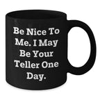 Funny Teller Gifts from Friends, Birthday Black Coffee Mugs with Inspirational Quote, Gifts for Teller, 11oz or 15oz