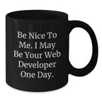 Funny Quote Web Developer Gifts from Friends, Unique Birthday Unique Gifts for Web Developer, Black Coffee Mug
