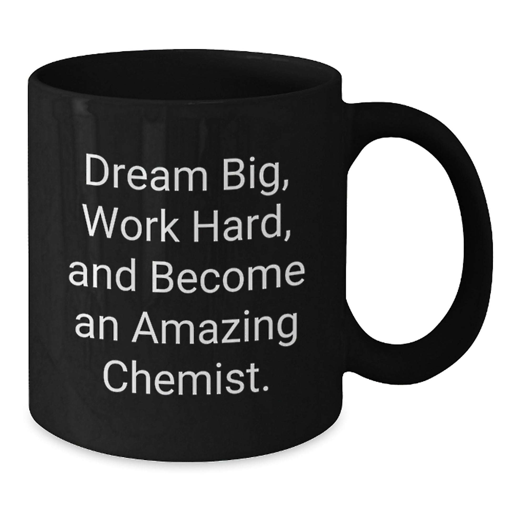 Funny Chemist Gifts from Men to Friends or Family Members - Inspirational Black Coffee Mug with 'Dream Big, Work Hard, And Become An Amazing Chemist' Quote, Great Christmas Unique Gifts for Chemists - Additional