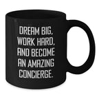 Dream Big Conciege Gifts Black Coffee Mug for Friends Family Coworkers, Inspirational Quote