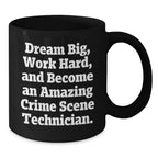 Inspirational Crime Scene Technician Gifts for Him - Funny Quote on Black Coffee Mug, Gifts from Friends, Perfect Valentine's Unique Gift Ideas