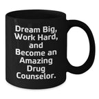 Gifts from Friends to Amazing Drug Counselors - 'Dream Big, Work Hard' Black Coffee Mug for Birthday