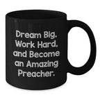 Inspirational Preacher Gifts from Friends - Dream Big Work Hard Black Coffee Mug for Graduation