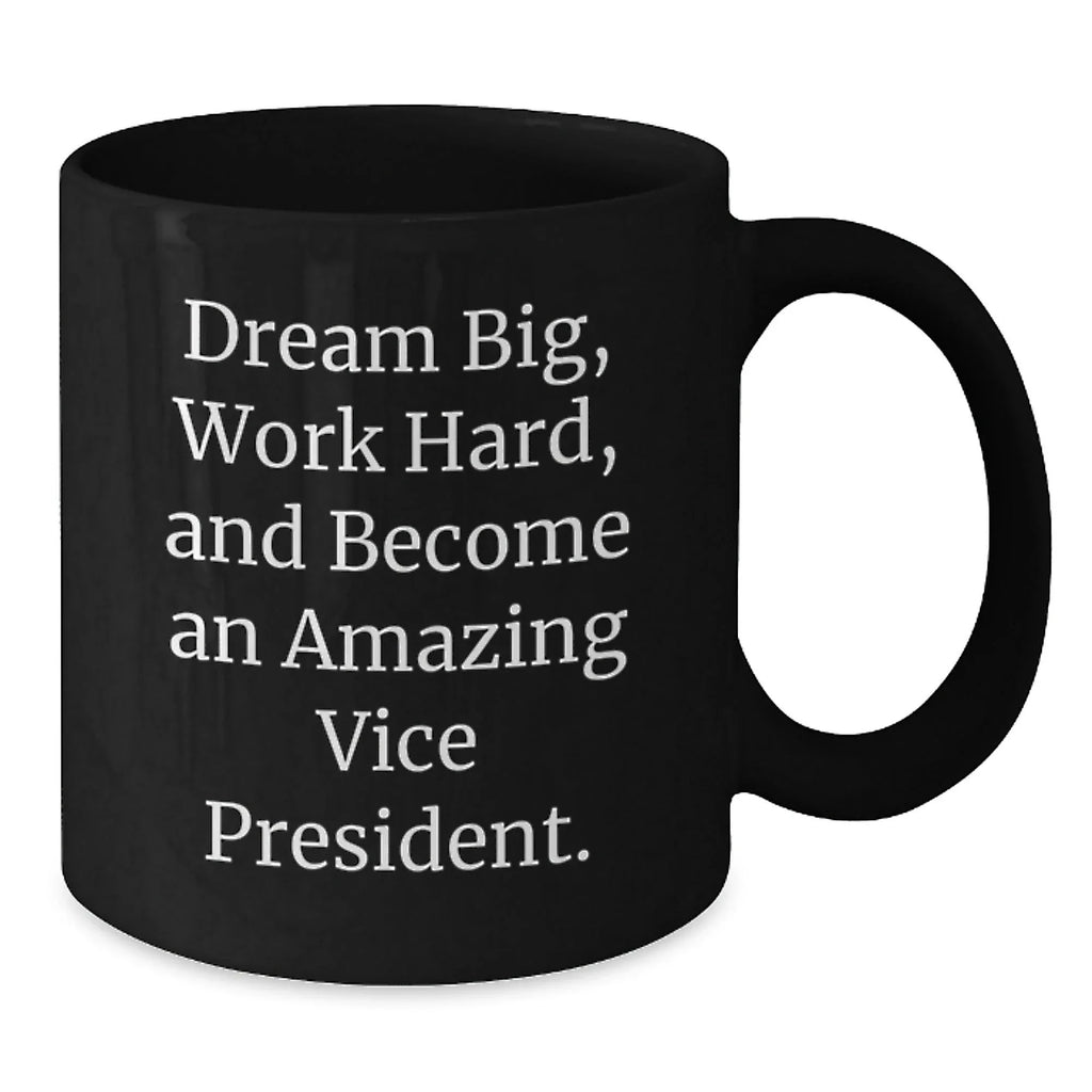 Funny Vice President Gifts for Him, Black Coffee Mug with Inspirational Quote, Gift from Colleagues to Christmas Unique Presents