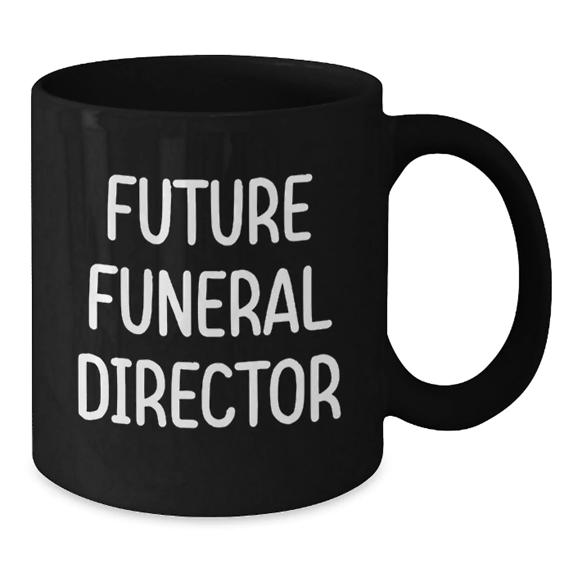 Funny Future Funeral Director Gifts from Friends - Inspirational Black Coffee Mug for Graduation, Gifts for Funeral Director, 'Future is Bright'