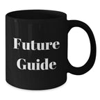 Funny Guide Future Gifts for Men from Family - Black Coffee Mug, 11oz or 15oz, Microwave and Dishwasher Safe