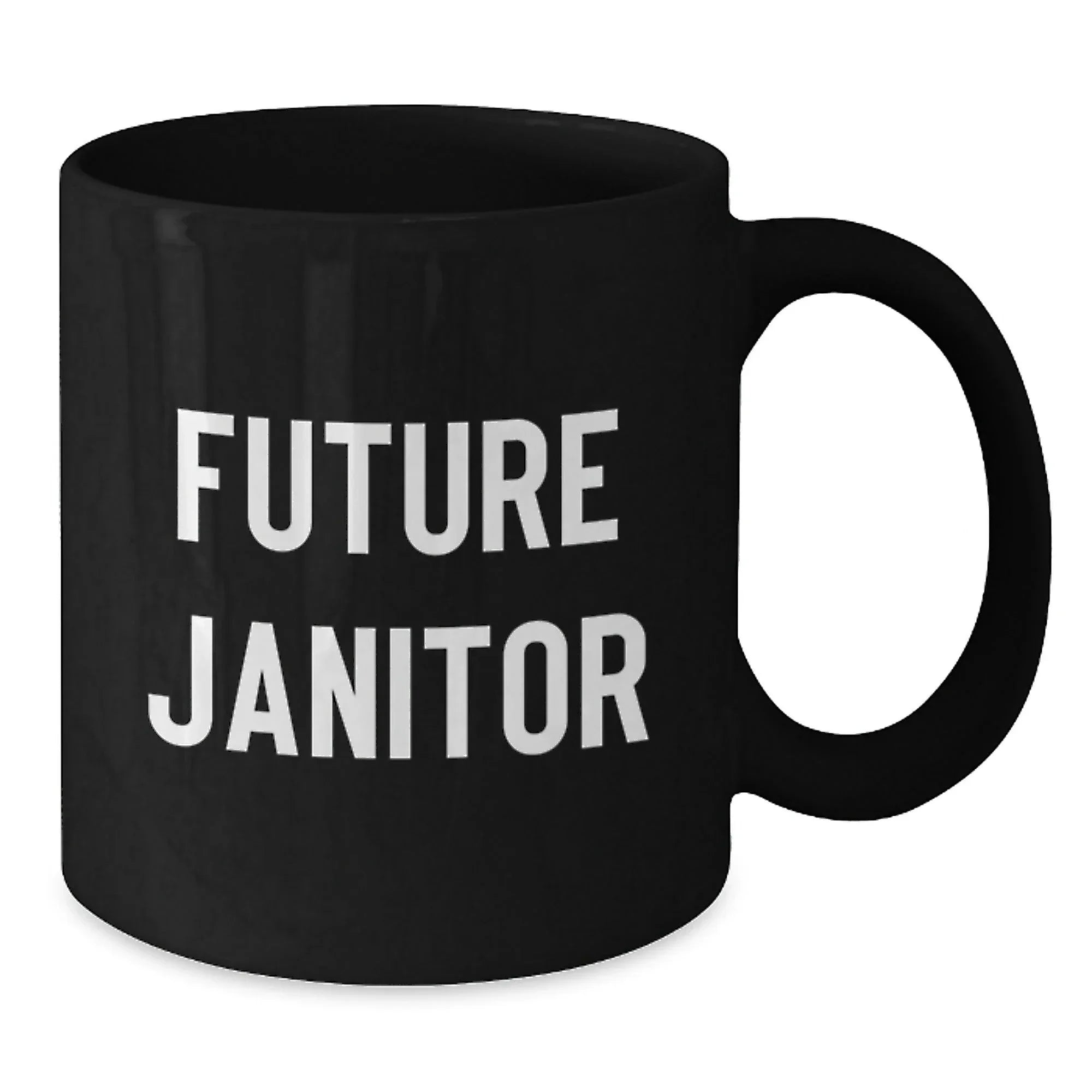Funny Janitor Gifts from Friends and Family, Inspirational Future Janitor Black Coffee Mug, Christmas Unique Ideas