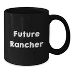 Gifts from Future Rancher Friends for a New Year of Ranching Adventures - Inspirational Funny Black Coffee Mug for Christmas Unique Gifts