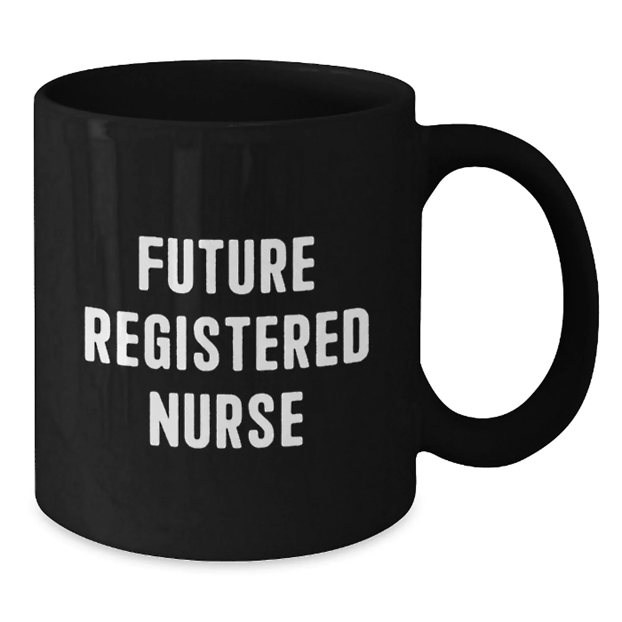 Funny Quote Gifts from Friends for Future Registered Nurse Black Coffee Mug Christmas Unique Presents