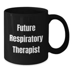 Funny Inspirational Gifts for Respiratory Therapist Black Coffee Mug, Gifts from Friends to Men, Women, or Coworkers, Unique Christmas Unique Gifts
