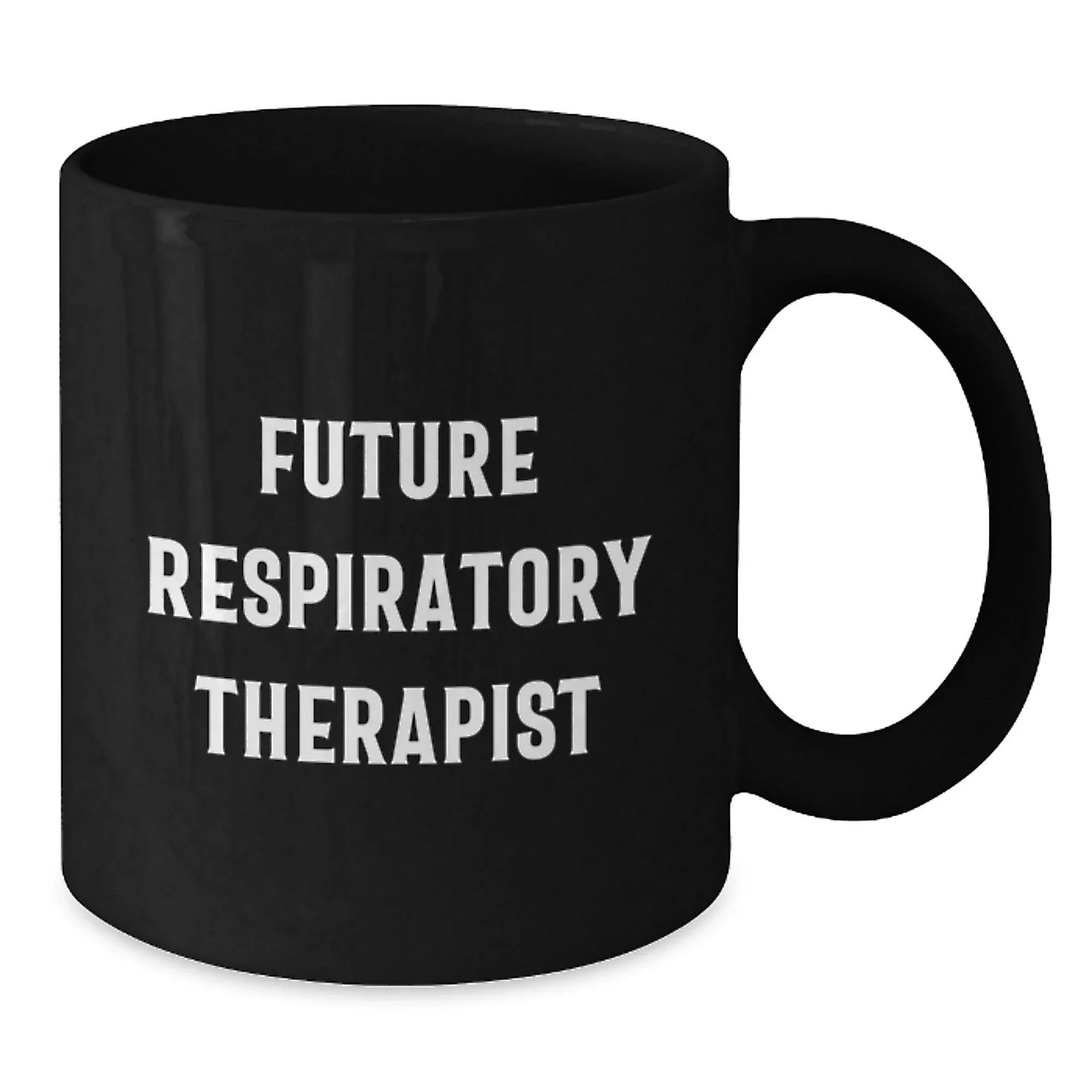 Funny Inspirational Gifts from Friends for Future Respiratory Therapist Black Coffee Mug Christmas Unique Presents