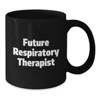 Funny Gifts for Respiratory Therapist | Inspirational Quote Black Coffee Mug, Gifts from Family to Future Respiratory Therapist, Unique Christmas Unique Gifts