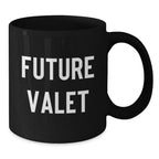 Funny Future Valet Gifts from Friends Black Coffee Mug, Christmas Unique Mugs for Men Valet, Inspirational Quote