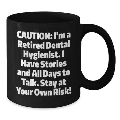 Funny Dental Hygienist Gifts for Coworkers - Cautionary Mugs with Sassy Quote, Black Ceramic Coffee Mug, 11oz or 15oz, Microwave and Dishwasher Safe, Perfect Christmas Unique Gifts from Friends - Additional