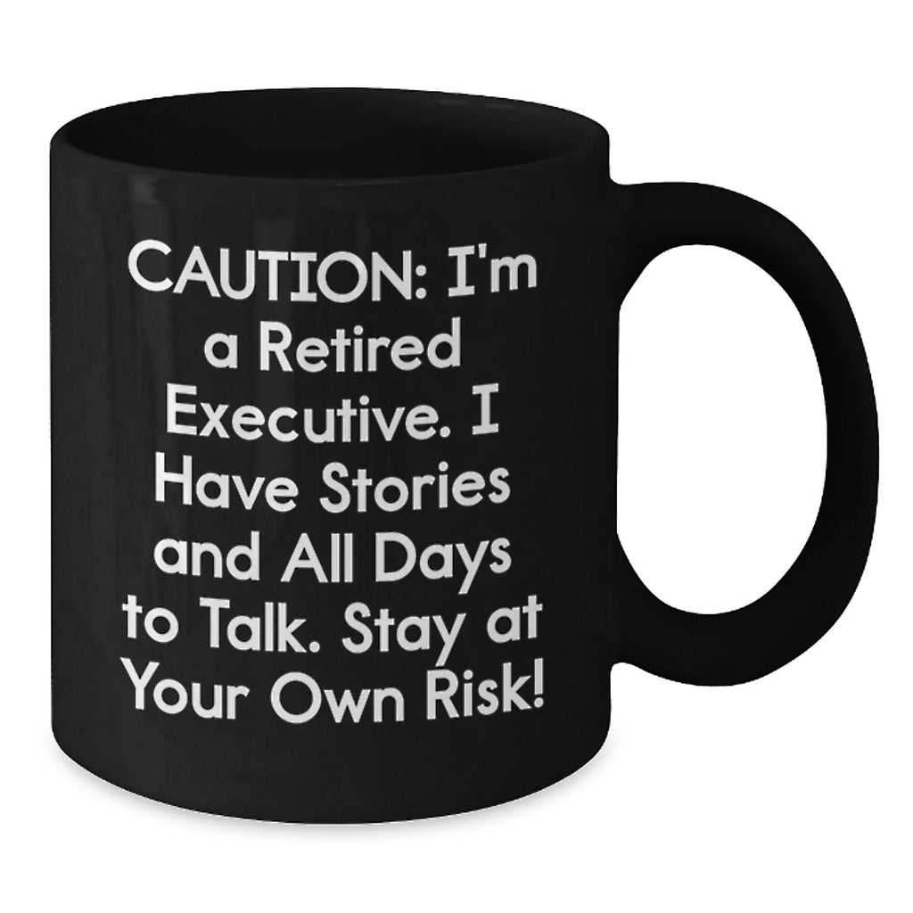 Funny Executive Gifts from Friends for Men, Unique Black Coffee Mug, Caution I'm A Retired Executive