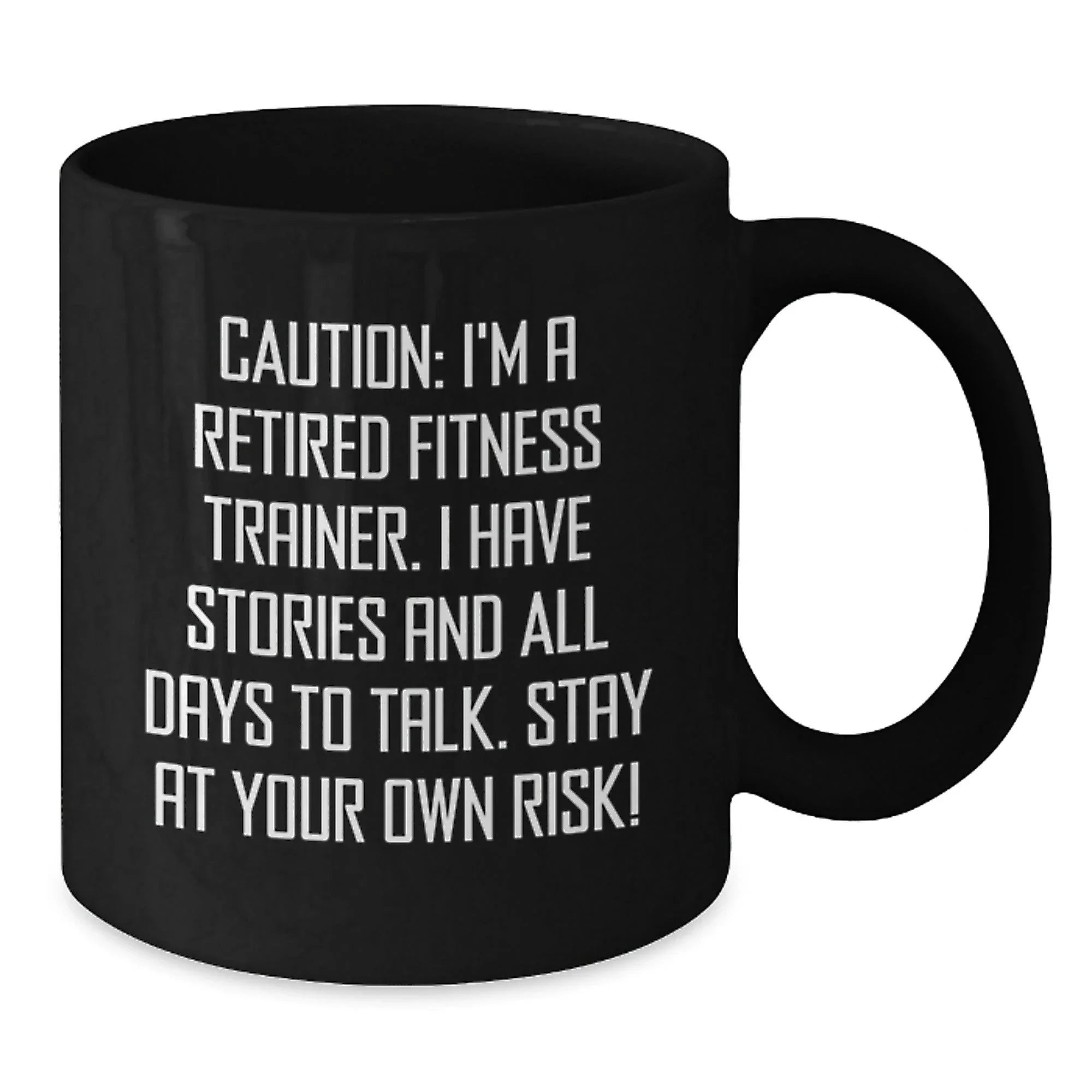 Funny Gift for Fitness Trainers, Black Coffee Mug, Caution: I'm A Retired Fitness Trainer, Unique Christmas Unique Gifts from Friends to Fitness Trainers