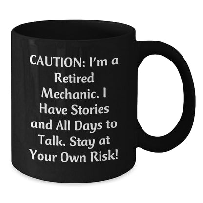 Funny Mechanic Gifts, Black Coffee Mug, 'Caution: I'm A Retired Mechanic...' - Perfect for Men, Women, Friends, Coworkers, Family, Gifts from Mechanic, Mechanic Lovers, Graduation Unique Gifts - Additional