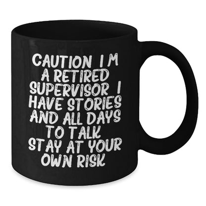 Funny Supervisor Gifts for Men - Caution: I'm A Retired Supervisor Mug, Christmas Unique Presents, Black Coffee Mug, Office Humor - Additional