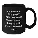 Tax Preparer Humor Black Coffee Mug, Gifts from Friends to Tax Preparer, Birthday Unique Gifts for Men, Funny Quote, 'Caution: I'm A Retired Tax Preparer...'