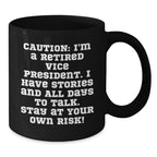 Vice President Humor Gift, 'Caution: I'm A Retired Vice President...' Funny Black Coffee Mug, Gifts from Friends for Graduation