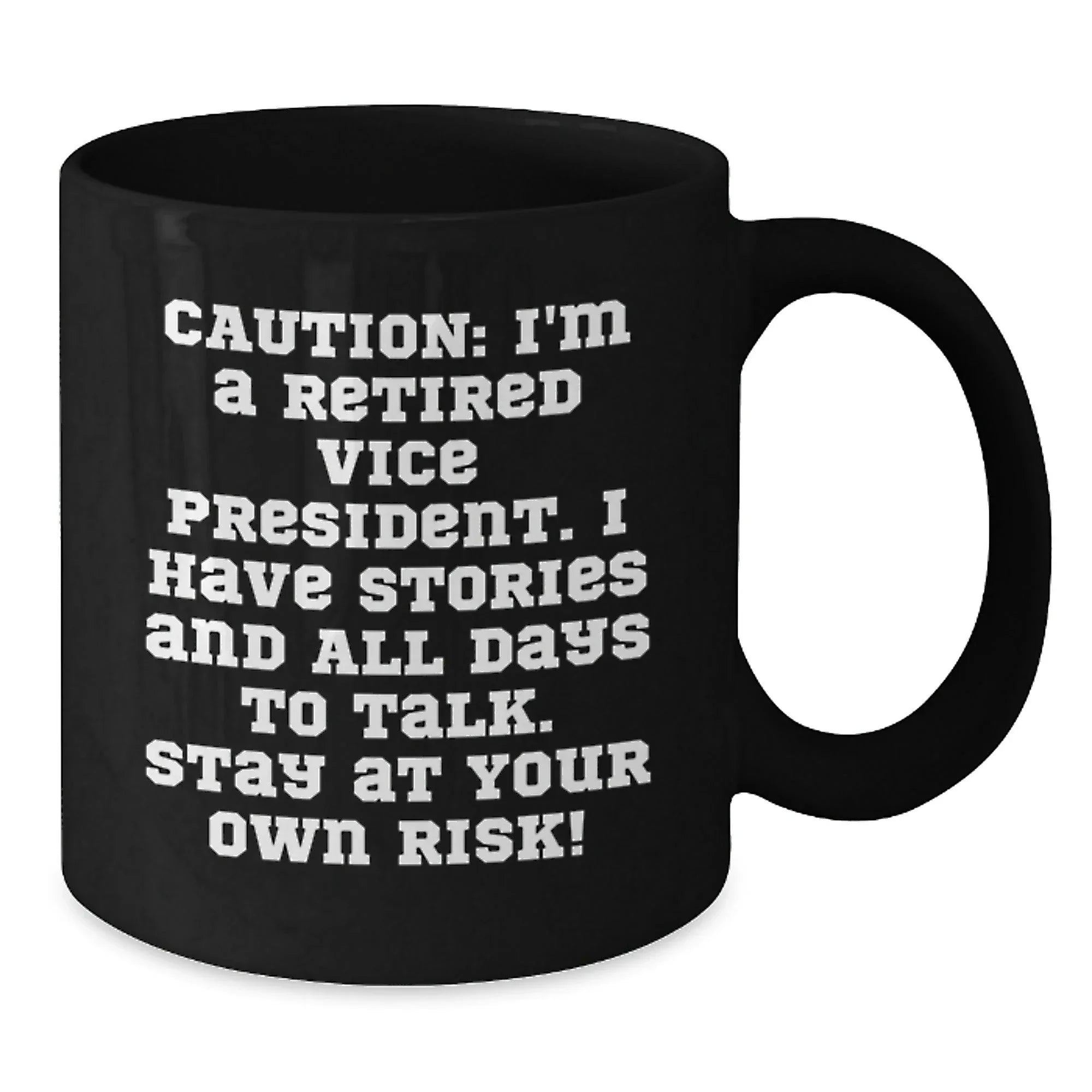 Vice President Humor Gift, 'Caution: I'm A Retired Vice President...' Funny Black Coffee Mug, Gifts from Friends for Graduation